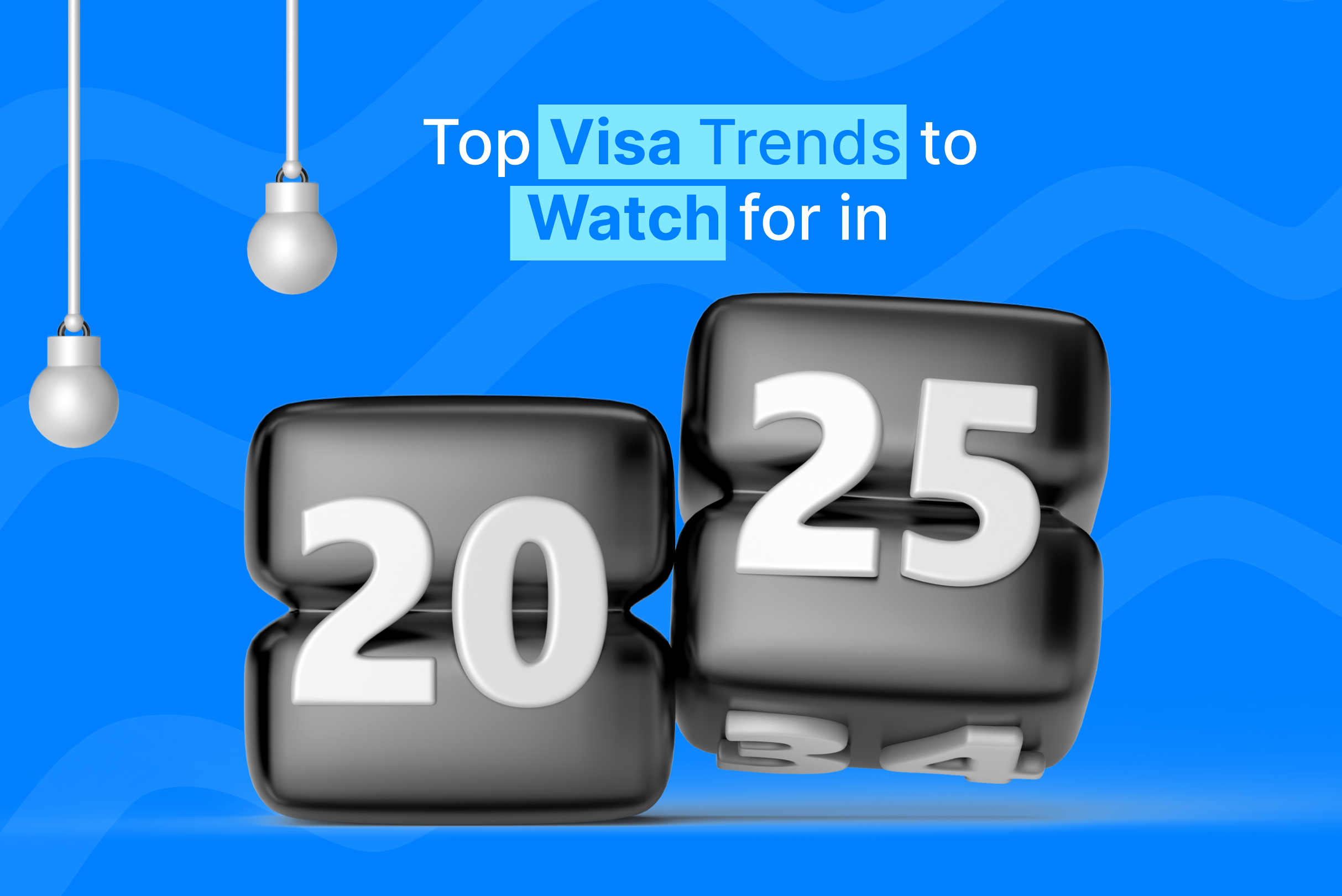 Top Visa Trends to Watch for in 2025